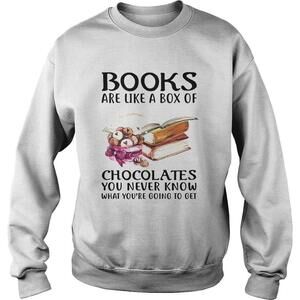 Books Are Like A Box Of Chocolates You Never Know What Youre Going To Get Shirt
